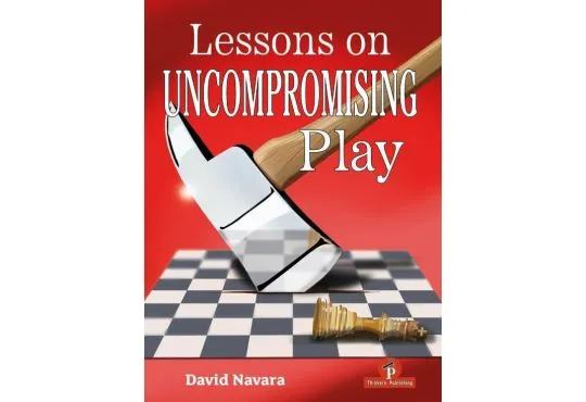 Lessons on Uncompromising Play: Mastering Strategies for Winning Concepts - HARDCOVER