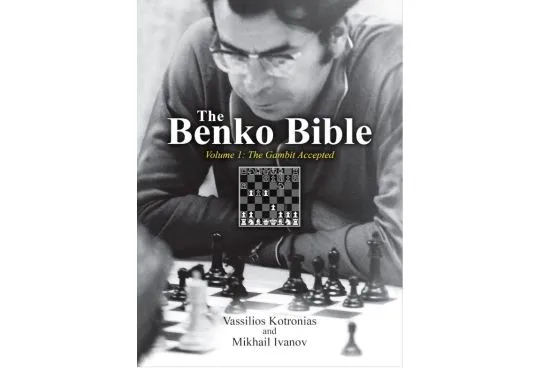 The Benko Bible Volume 1: The Benko Gambit Accepted