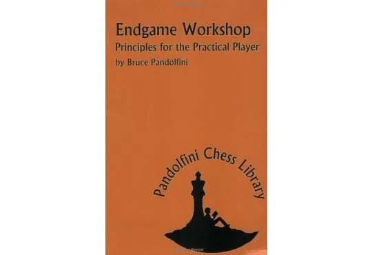SHOPWORN - Endgame Workshop: Principles for the Practical Player - The Pandolfini Chess Library