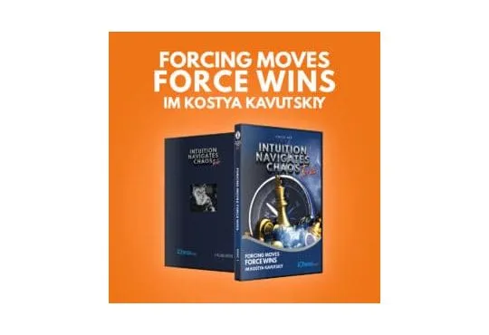 CLEARANCE - Intuition Navigates Chaos - Turbo - Forcing Moves Force Wins - IM Kostya Kavutskiy