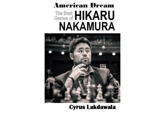 American Dream: The Best Games of Hikaru Nakamura