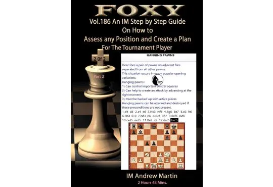 Foxy Openings - Volume 186 - An IM Step by Step Guide on How to Assess Any Position and Create a Plan for the Tournament Player - Vol. #2