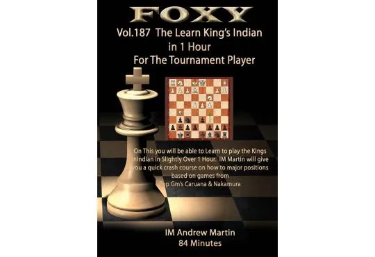 Foxy Openings - Volume 187 - Learn the King's Indian in an Hour for The Tournament Player