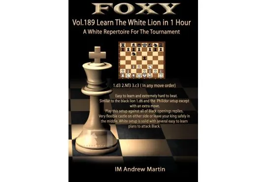 Foxy Openings - The White Lion - IM Andrew Martin - Volume 189