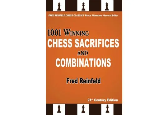1001 Winning Chess Sacrifices & Combinations