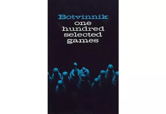 Botvinnik - 100 Selected Games