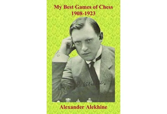 Alexander Alekhine - My Best Games of Chess - 1908-1923