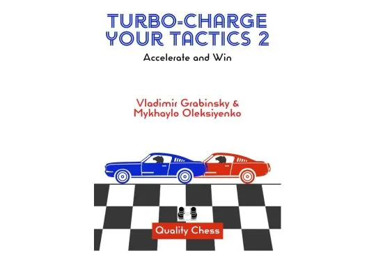 Turbo-Charge Your Tactics 2 – Accelerate and Win - HARDCOVER