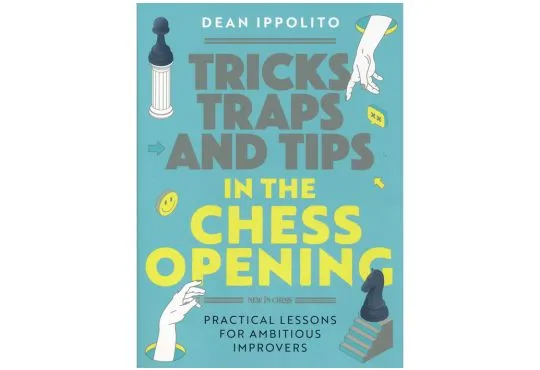 Tricks, Traps, and Tips in the Chess Opening