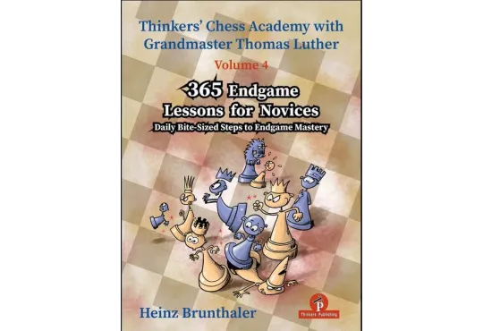 Thinkers Chess Academy Volume 4 – 365 Endgame Lessons for Novices