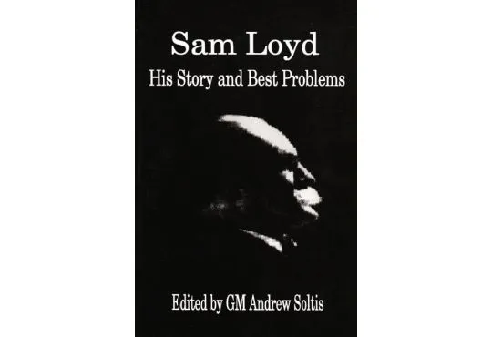 CLEARANCE - Sam Loyd: His Story and Best Problems
