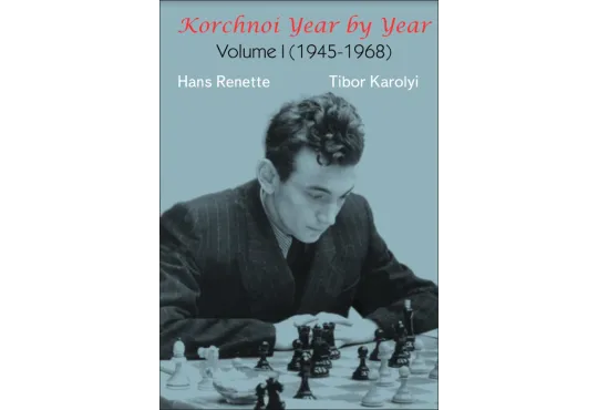 Korchnoi Year by Year: Volume I (1945-1968) 