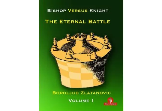 CLEARANCE - Bishop versus Knight - The Eternal Battle - Volume 1