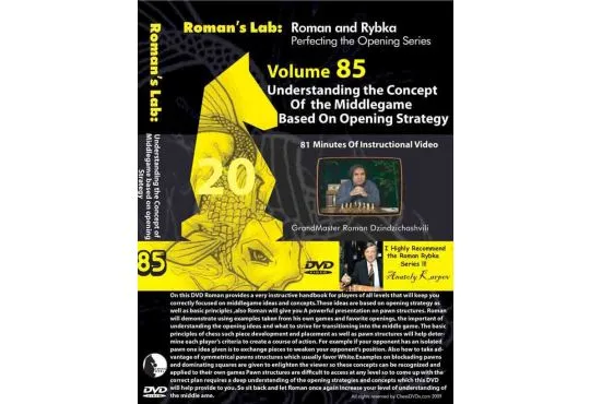 ROMAN'S LAB - VOLUME 85 - Understanding the Concepts of the Middlegame based upon Opening Strategy