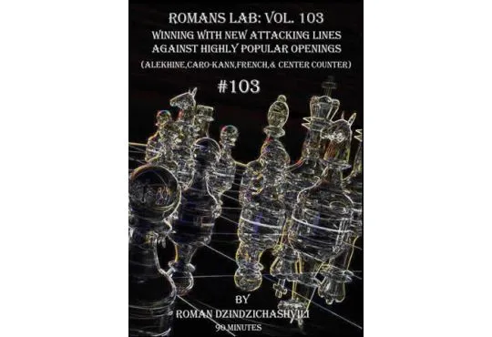 E-DVD ROMAN'S LAB - VOLUME 103 - Winning With New Attacking Lines Against Highly Popular Openings