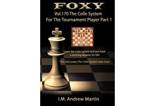 Foxy Openings - Volume 170 - The Colle System For The Tournament Player - Volume 1