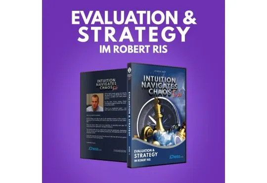 E-DVD - Intuition Navigates Chaos - Turbo - Evaluation & Strategy - IM Robert Ris