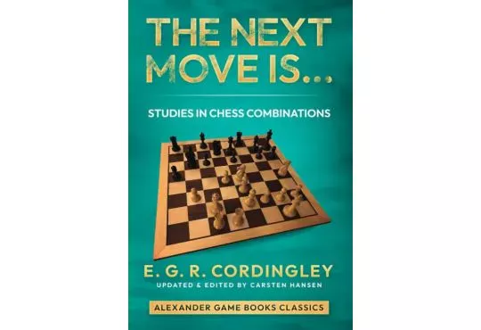 The Next Move Is... Studies in Chess Combinations