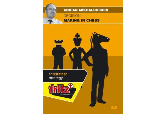 Decision Making in Chess - Adrian Mikhalchishin