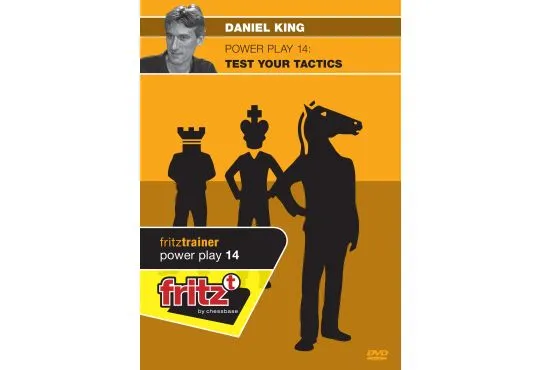 POWER PLAY - Test Your Tactics - Daniel King - VOLUME 14