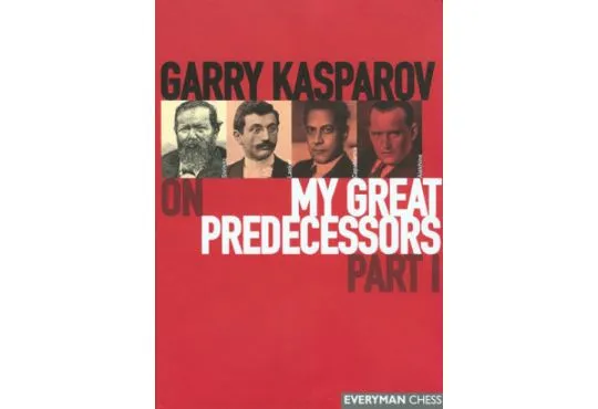 EBOOK - Garry Kasparov on My Great Predecessors - VOLUME I