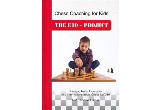 Chess Coaching for Kids - The U10-Project