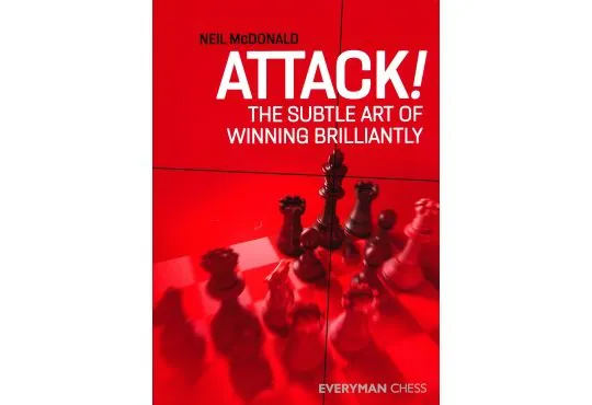 Attack! - The Subtle Art of Winning Brilliantly