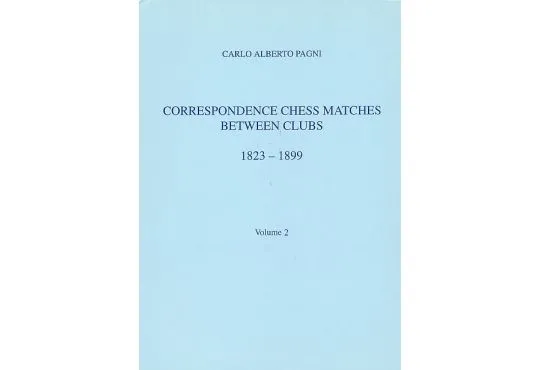 CLEARANCE - Correspondence Chess Matches Between Clubs - 1823-1899 - Volume 2
