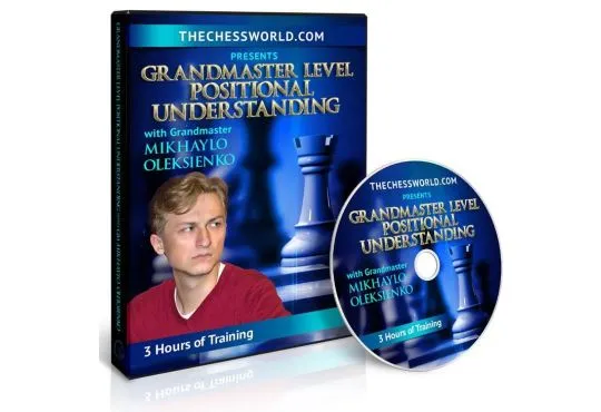 E-DVD Grandmaster Level Positional Understanding with GM Mikhaylo Oleksienko