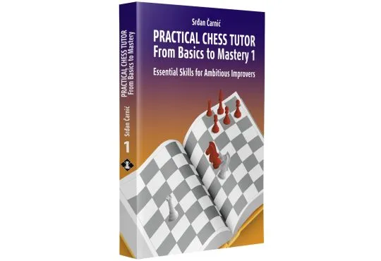 PRE-ORDER - Practical Chess Tutor - From Basics to Mastery 1