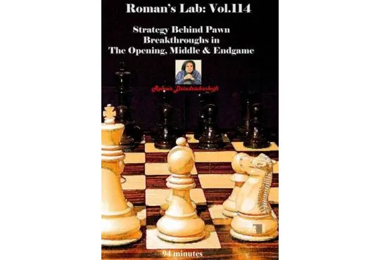 E-DVD ROMAN'S LAB - VOLUME 114 - Strategy Behind Pawn Breakthroughs in The Opening, Middle & Endgame