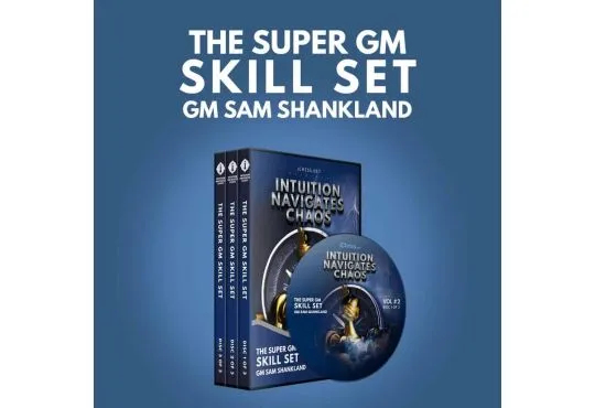 E-DVD - Intuition Navigates Chaos - The Super GM Skill Set - GM Sam Shankland - Volume 2
