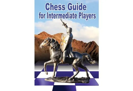 DOWNLOAD - Chess Guide for Intermediate Players