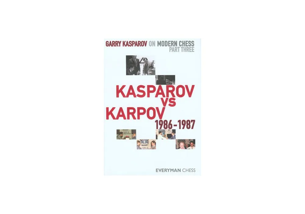 Garry Kasparov on Modern Chess - VOLUME III