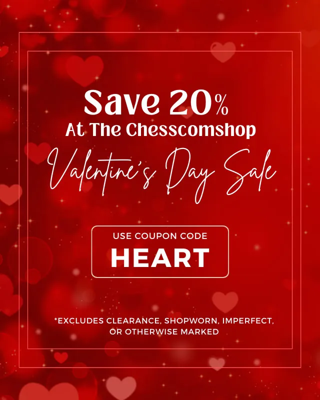 Save 20% At The Chesscomshop Valentine's Day Sale