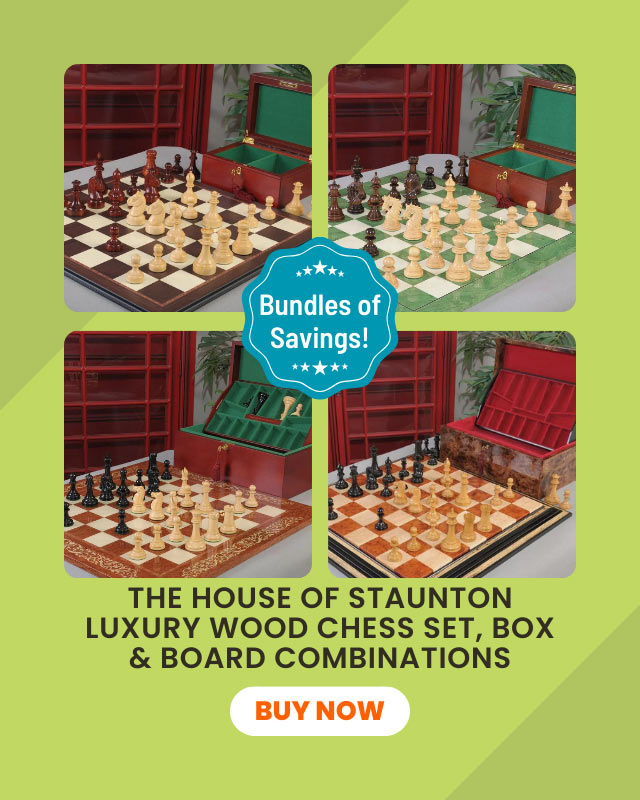 The  House of Staunton Luxury Wood Chess Set, Box & Board Combinations - Bundles of Savings!